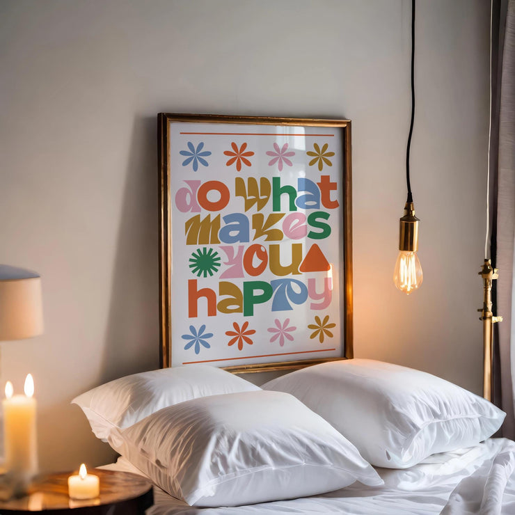 Colorful Retro Do What Makes You Happy Matte Poster Print displayed in a cozy bedroom setting