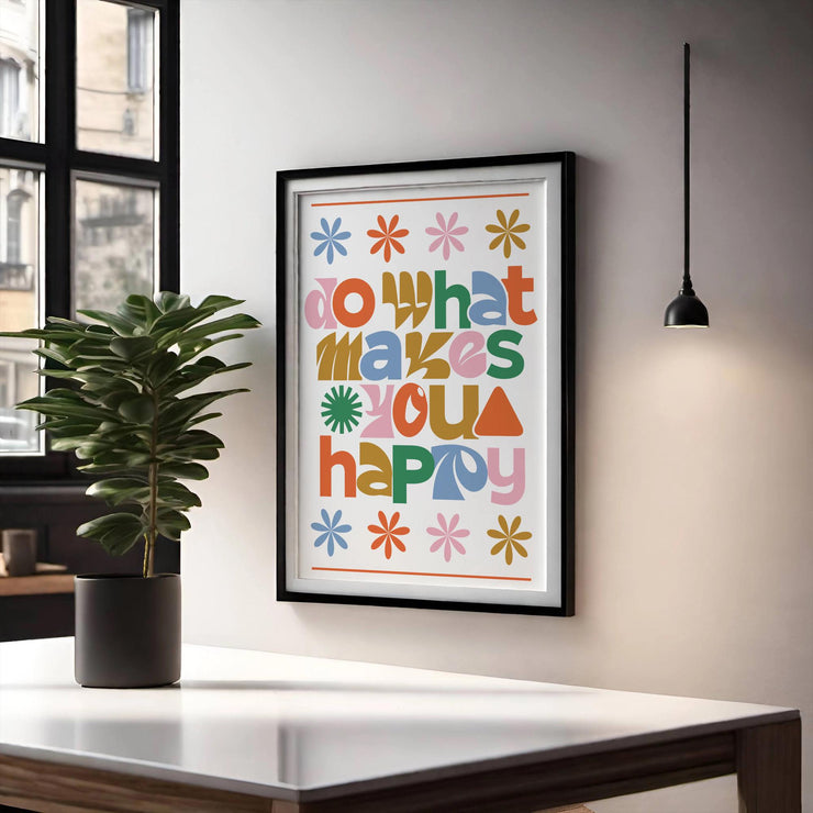 Colorful Retro Do What Makes You Happy Matte Poster Print displayed in a stylish room with plants